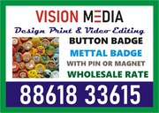 Vision Media | Button badge done at whole sale 